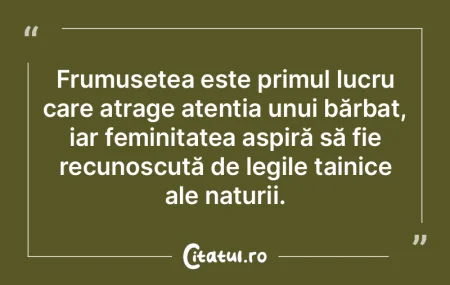 Frumusețea este primul lucru care atrag...