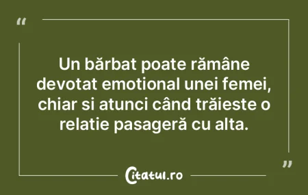 Un bărbat poate rămâne devotat emoți...