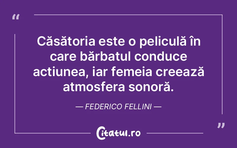 Citat Federico Fellini - citate femei