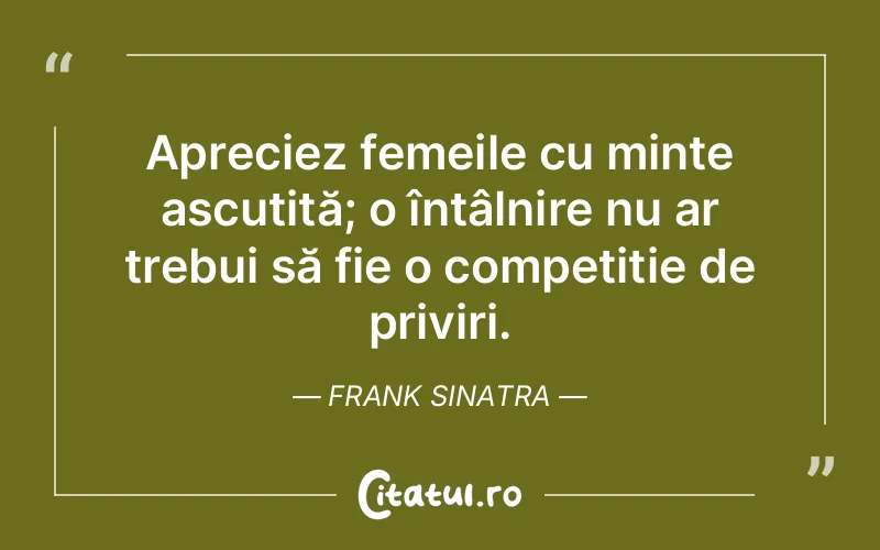 Citat Frank Sinatra - citate femei