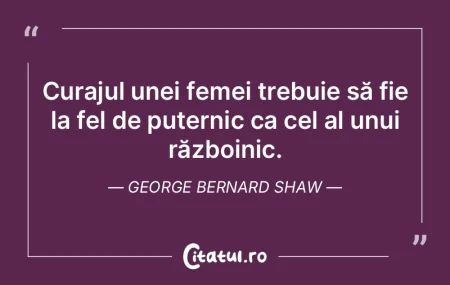 Curajul unei femei trebuie să fie la fe... Curajul unei femei trebuie să fie la fe...