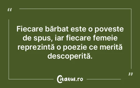 Fiecare bărbat este o poveste de spus, ... Fiecare bărbat este o poveste de spus, ...