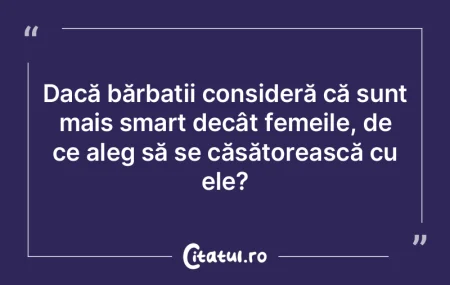 Dacă bărbații consideră că sunt mai...