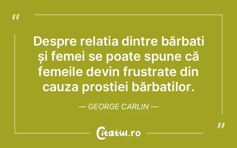 Citat George Carlin - citate femei