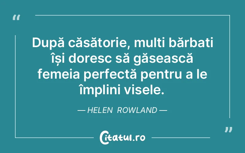 Citat Helen Rowland - citate femei