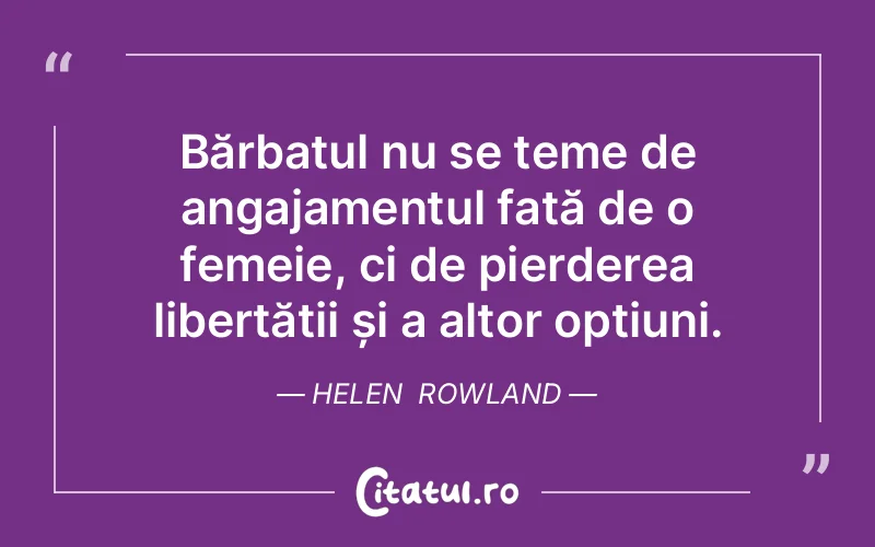 Citat Helen Rowland - citate femei