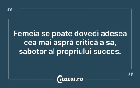 Femeia se poate dovedi adesea cea mai as...