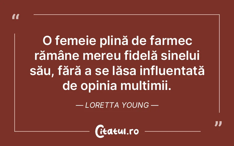 Citat Loretta Young - citate femei