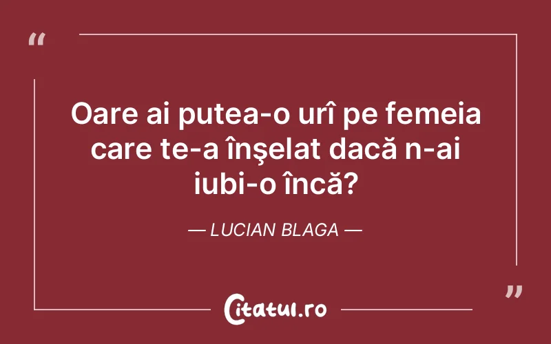 Citat Lucian Blaga - citate femei
