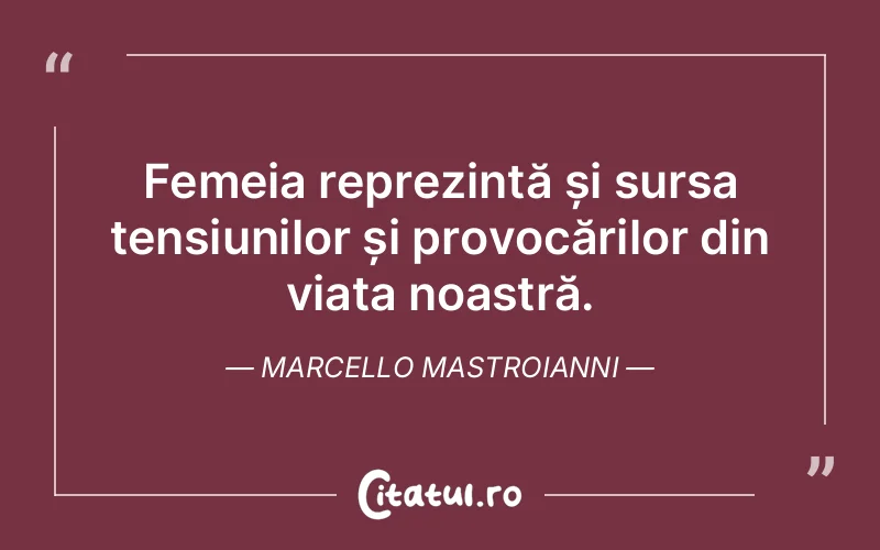 Citat Marcello Mastroianni - citate femei