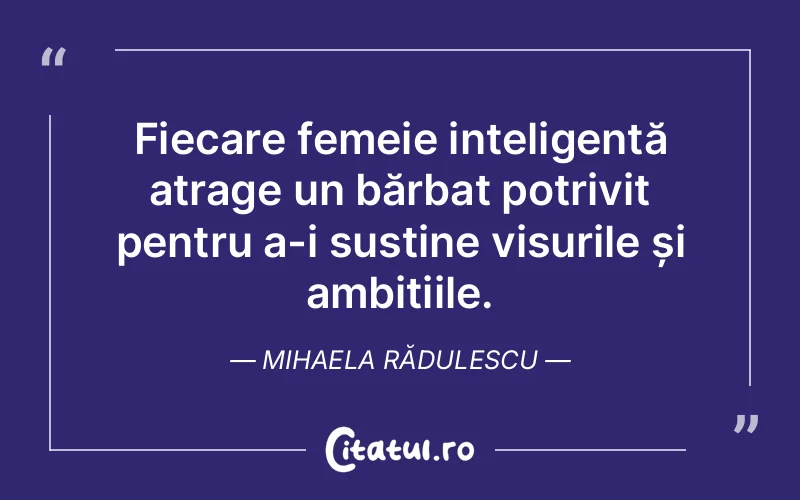 Citat Mihaela Rădulescu - citate femei