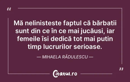 Mă neliniștește faptul că bărbații...