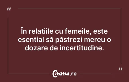 În relațiile cu femeile, este esenția...