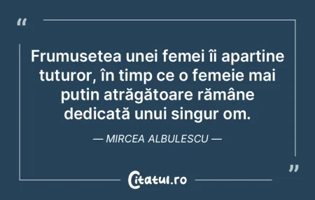 Frumusețea unei femei îi aparține tut...