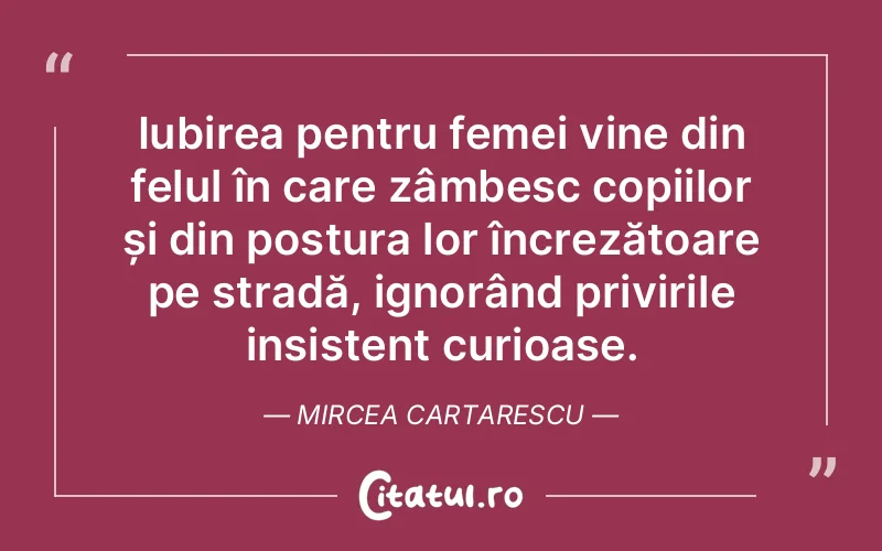Citat Mircea Cartarescu - citate femei