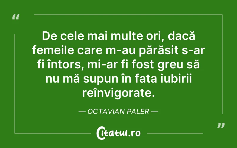 Citat Octavian Paler - citate femei