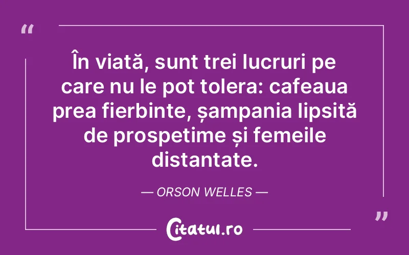 Citat Orson Welles - citate femei
