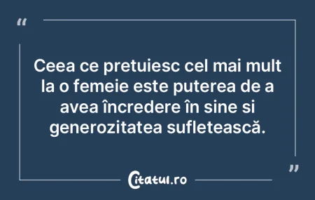 Ceea ce prețuiesc cel mai mult la o fem...