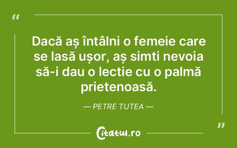 Citat Petre Tutea - citate femei