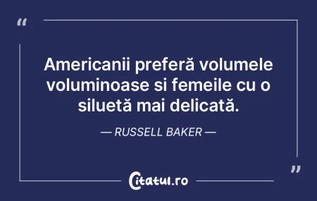 Americanii preferă volumele voluminoase...