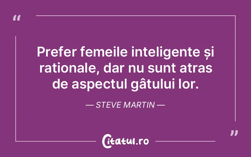 Citat Steve Martin - citate femei