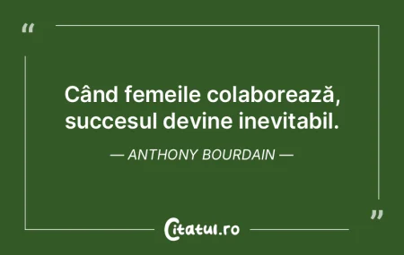 Când femeile colaborează, succesul dev...