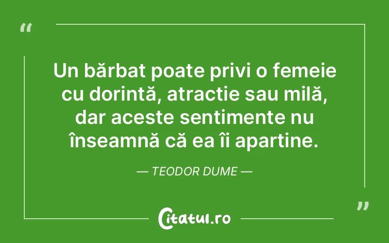 Citat Teodor Dume - citate femei
