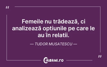 Femeile nu trădează, ci analizează op... Femeile nu trădează, ci analizează op...