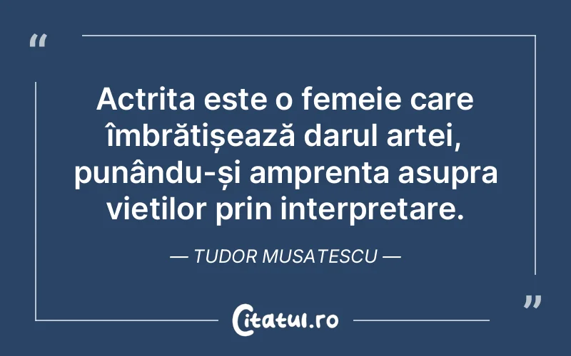 Citat Tudor Musatescu - citate femei