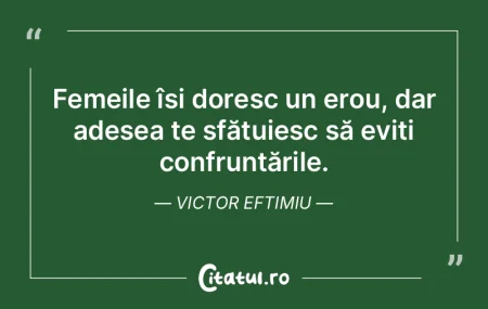 Femeile își doresc un erou, dar adesea...