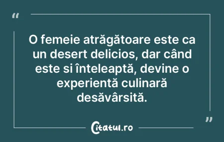 O femeie atrăgătoare este ca un desert...