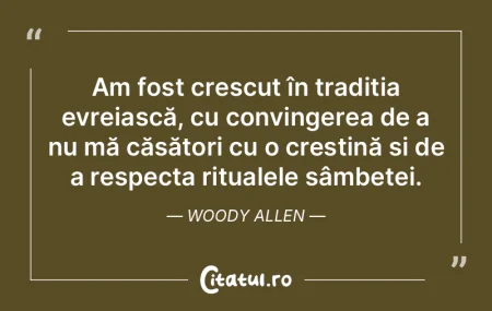 Am fost crescut în tradiția evreiască...