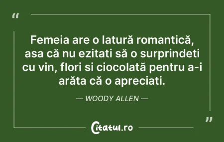 Femeia are o latură romantică, așa c�...