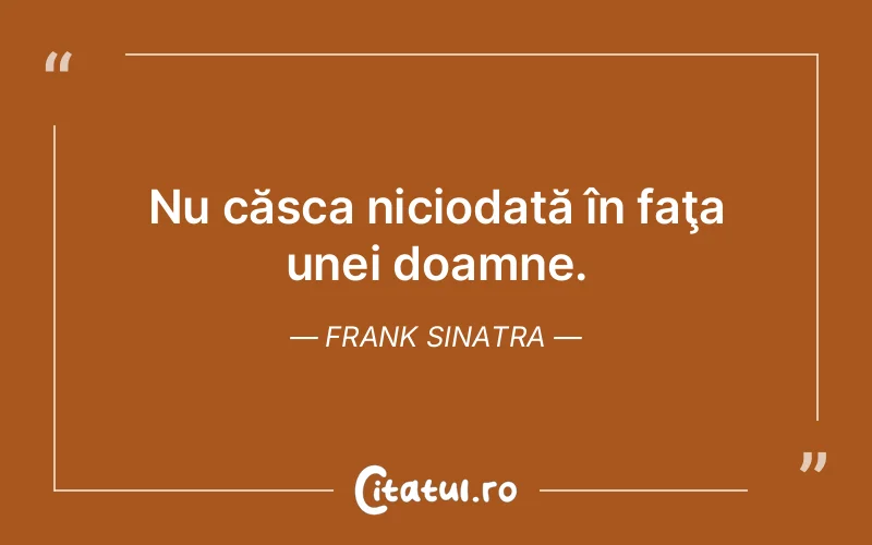 Citat Frank Sinatra - citate femei