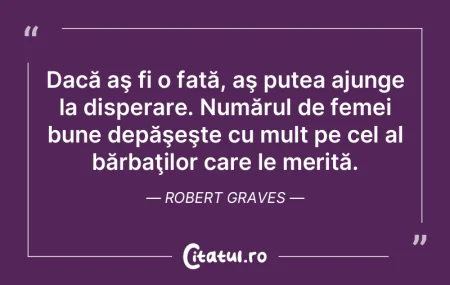 Dacă aş fi o fată, aş putea ajunge l...