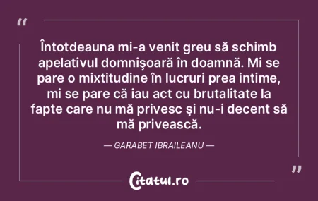 Întotdeauna mi-a venit greu să schimb ...