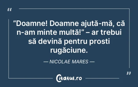 ”Doamne! Doamne ajută-mă, că n-am m... ”Doamne! Doamne ajută-mă, că n-am m...
