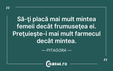 Să-ţi placă mai mult mintea femeii de...