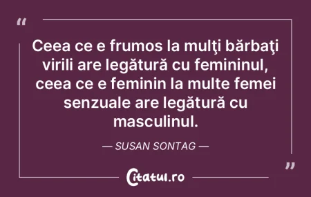 Ceea ce e frumos la mulţi bărbaţi vir...