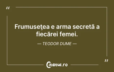 Frumuseţea e arma secretă a fiecărei ...