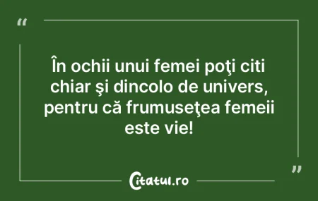 În ochii unui femei poţi citi chiar ş...