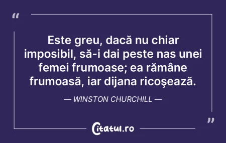 Este greu, dacă nu chiar imposibil, să...