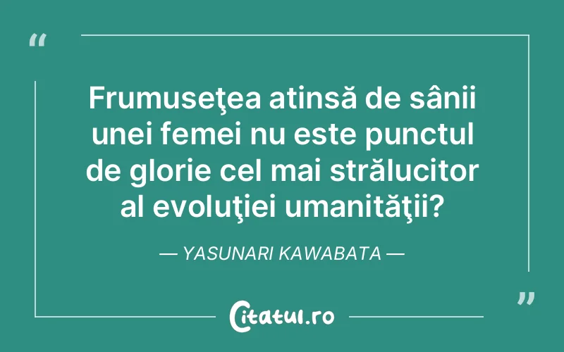 Citat Yasunari Kawabata - citate femei