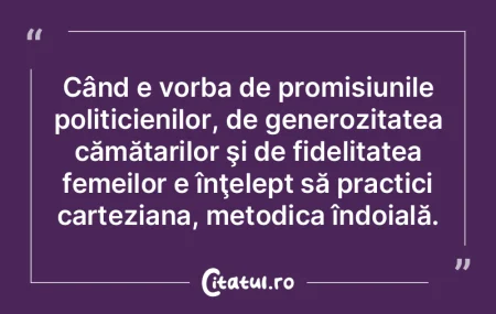 Când e vorba de promisiunile politicien...