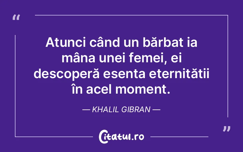 Citat Khalil Gibran - citate femei