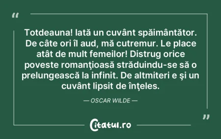 Totdeauna! Iată un cuvânt spăimântă... Totdeauna! Iată un cuvânt spăimântă...