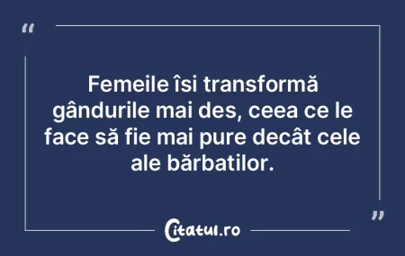 Femeile își transformă gândurile mai... Femeile își transformă gândurile mai...