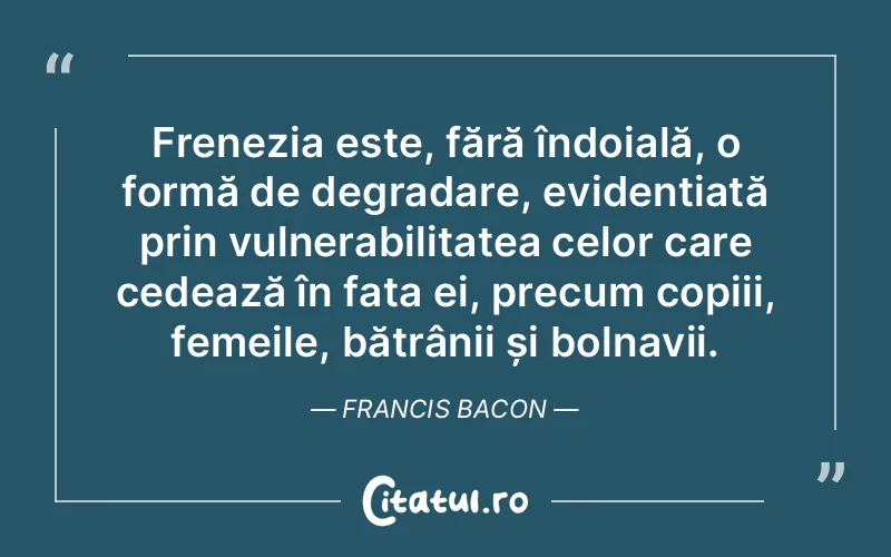 Citat Francis Bacon - citate femei