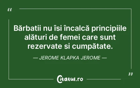Bărbații nu își încalcă principiil...