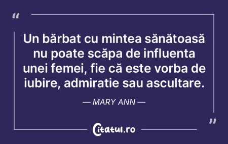 Un bărbat cu mintea sănătoasă nu poa...